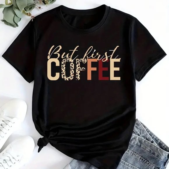 Tops - NWT But First Coffee Tee Shirt Short Sleeve XXL